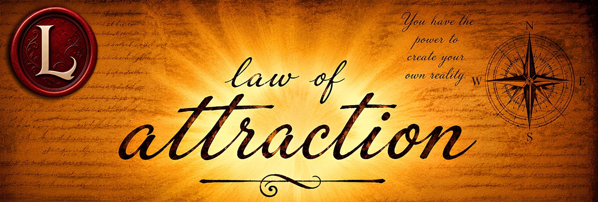 Law of Attraction — you have the power to create your own reality